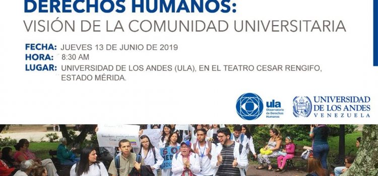Los Derechos Humanos serán abordados desde una Visión Universitaria Los Derechos Humanos serán abordados desde una Visión Universitaria