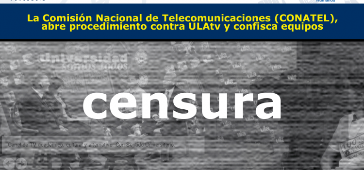 Conatel saca del aire TV educativa y cultural violentando Libertad Académica y Derecho a la Información