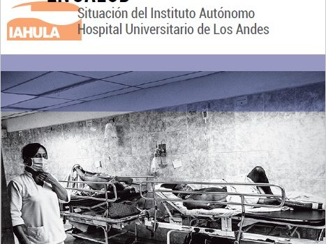[Informe] Emergencia Humanitaria en Salud. Situación del Instituto Autónomo Hospital Universitario de Los Andes
