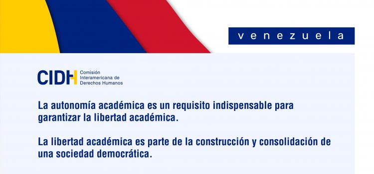 CIDH señala violaciones a la autonomía universitaria y la libertad académica en Venezuela