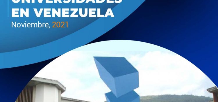 Situación de las universidades en Venezuela, Reporte mensual: Noviembre, 2021 Situación de las universidades en Venezuela, Reporte mensual: Noviembre, 2021
